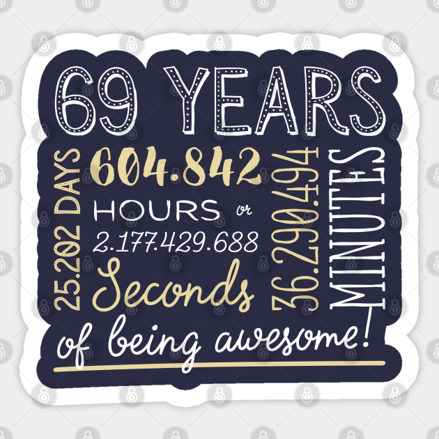 69th Birthday Gifts 69 Years of being Awesome in Hours & Seconds